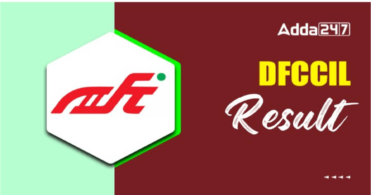 DFCCIL MTS, Executive & Jr. Manager Stage-II Result 2026