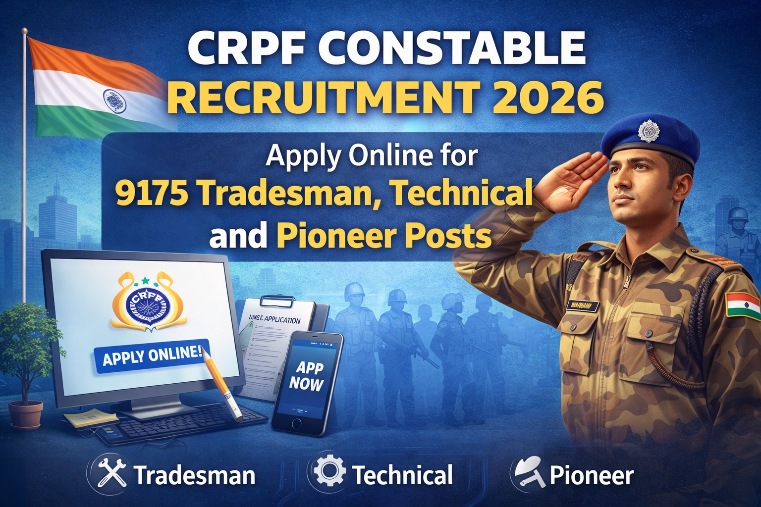CRPF Opens Online Applications for 9,175 Constable Tradesman, Technical, and Pioneer Posts in 2026